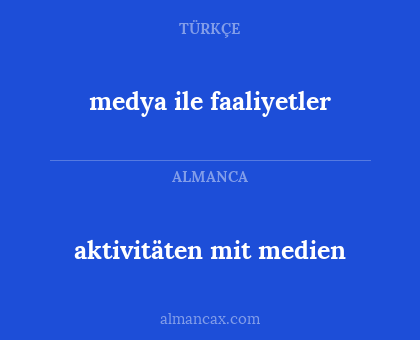 medya ile faaliyetler - aktivitäten mit medien