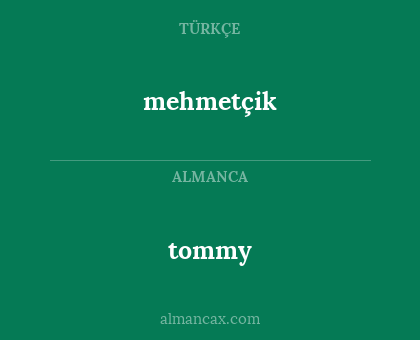 tommy - mehmetçik