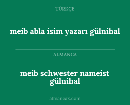 meib schwester nameist gülnihal - meib abla isim yazarı gülnihal
