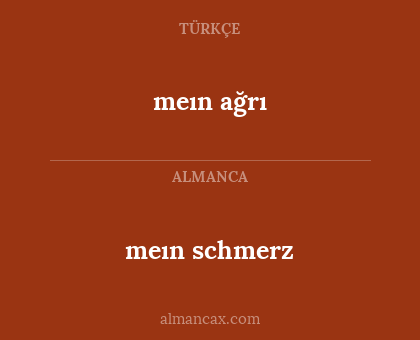 meın ağrı - meın schmerz