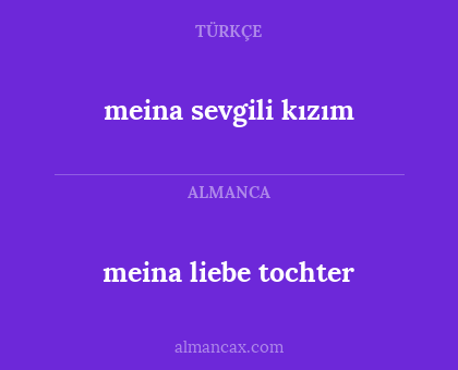meina liebe tochter - meina sevgili kızım