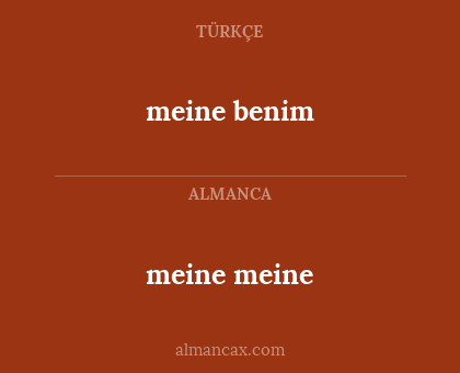 meine benim - meine meine