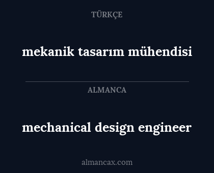 mechanical design engineer - mekanik tasarım mühendisi