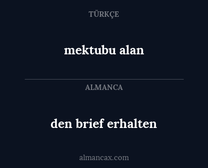 mektubu alan - den brief erhalten