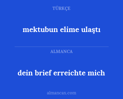 mektubun elime ulaştı - dein brief erreichte mich