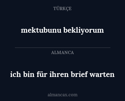 ich bin für ihren brief warten - mektubunu bekliyorum