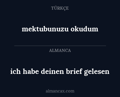 ich habe deinen brief gelesen - mektubunuzu okudum