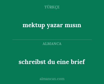 schreibst du eine brief - mektup yazar mısın