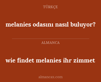 melanies odasını nasıl buluyor? - wie findet melanies ihr zimmet