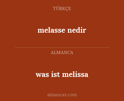 was ist melissa - melasse nedir