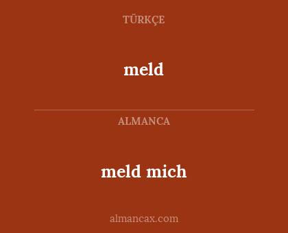 meld - meld mich