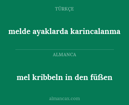 melde ayaklarda karincalanma - mel kribbeln in den füßen