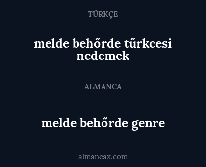 melde behőrde genre - melde behőrde tűrkcesi nedemek