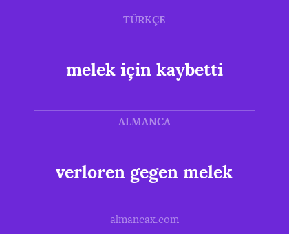 melek için kaybetti - verloren gegen melek