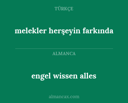 engel wissen alles - melekler herşeyin farkında