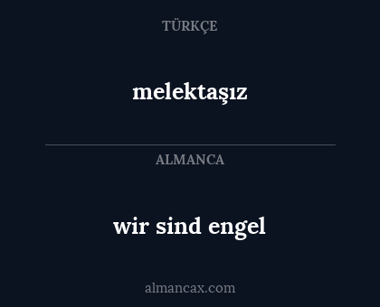 melektaşız - wir sind engel
