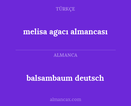 melisa agacı almancası - balsambaum deutsch