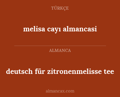 deutsch für zitronenmelisse tee - melisa cayı almancasi