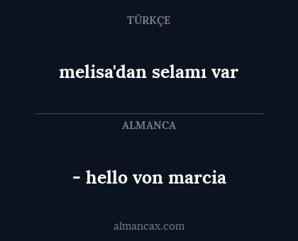 melisa'dan selamı var - - hello von marcia