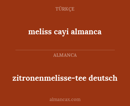 zitronenmelisse-tee deutsch - meliss cayi almanca