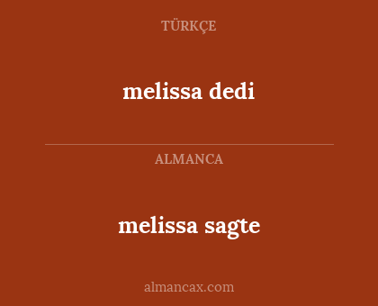 melissa dedi - melissa sagte