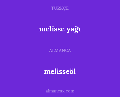 melisse yağı - melisseöl