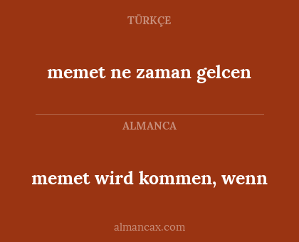 memet wird kommen, wenn - memet ne zaman gelcen