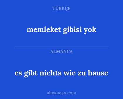 es gibt nichts wie zu hause - memleket gibisi yok