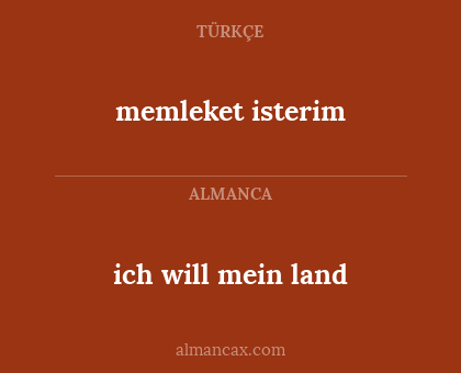 ich will mein land - memleket isterim