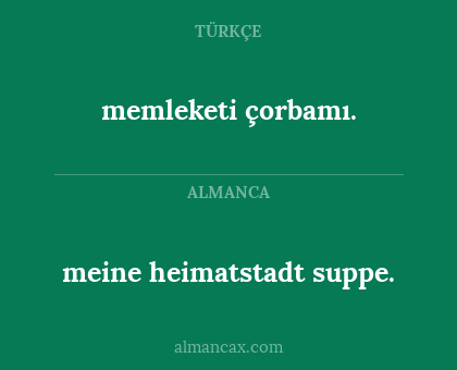 memleketi çorbamı. - meine heimatstadt suppe.