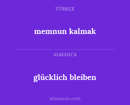 memnun kalmak - glücklich bleiben
