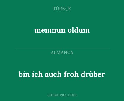 memnun oldum - bin ich auch froh drüber