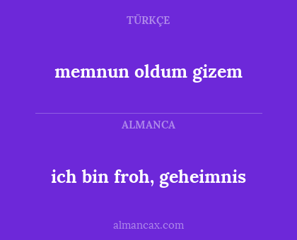 memnun oldum gizem - ich bin froh, geheimnis