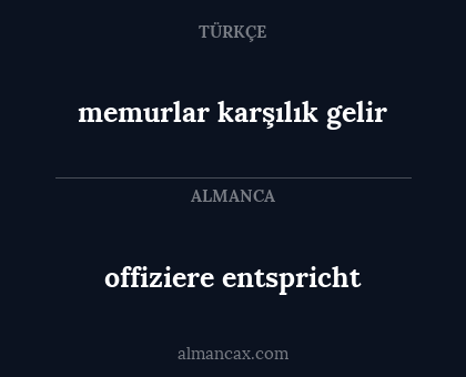 memurlar karşılık gelir - offiziere entspricht