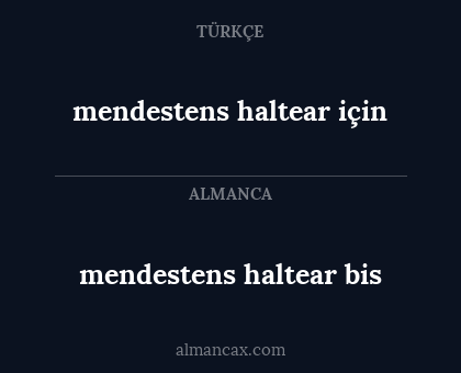 mendestens haltear için - mendestens haltear bis