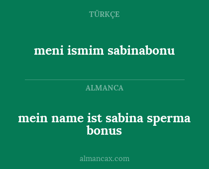 meni ismim sabinabonu - mein name ist sabina sperma bonus