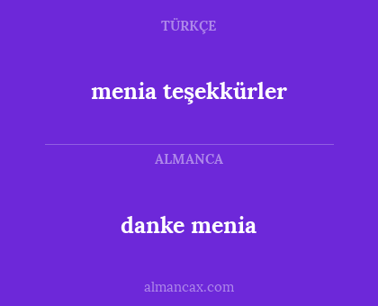 danke menia - menia teşekkürler