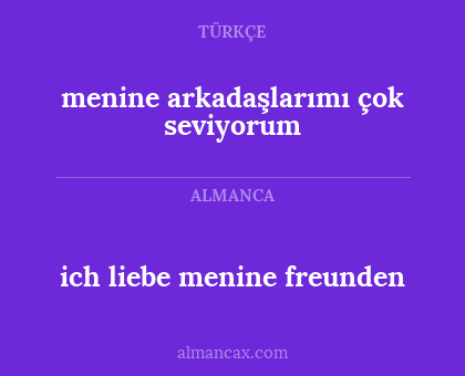 ich liebe menine freunden - menine arkadaşlarımı çok seviyorum