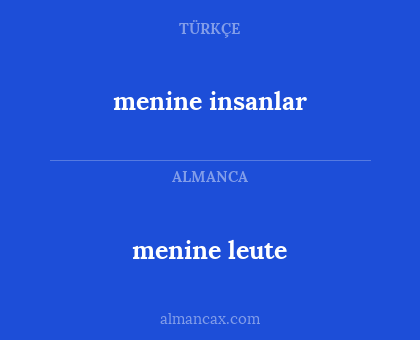 menine leute - menine insanlar