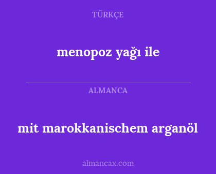 mit marokkanischem arganöl - menopoz yağı ile