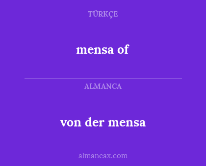 mensa of - von der mensa