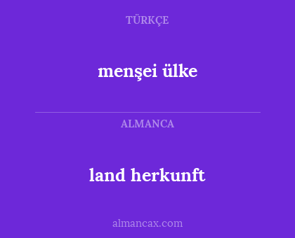 menşei ülke - land herkunft