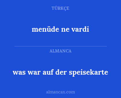 menüde ne vardi - was war auf der speisekarte