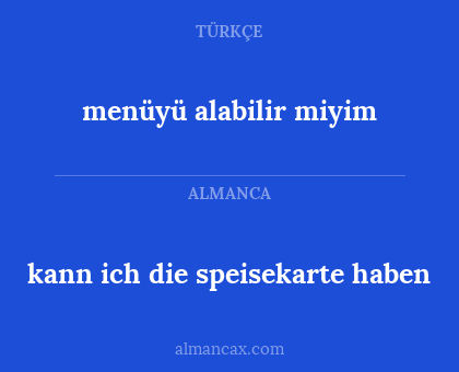 menüyü alabilir miyim - kann ich die speisekarte haben