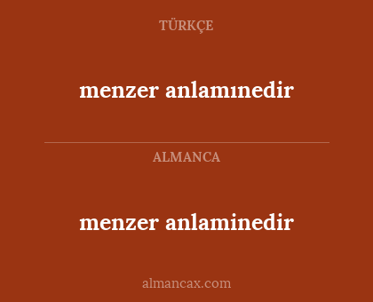 menzer anlaminedir - menzer anlamınedir