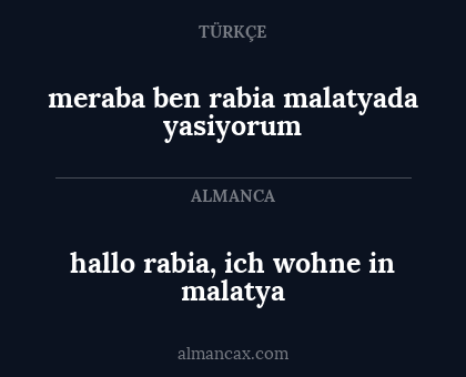 meraba ben rabia malatyada yasiyorum - hallo rabia, ich wohne in malatya