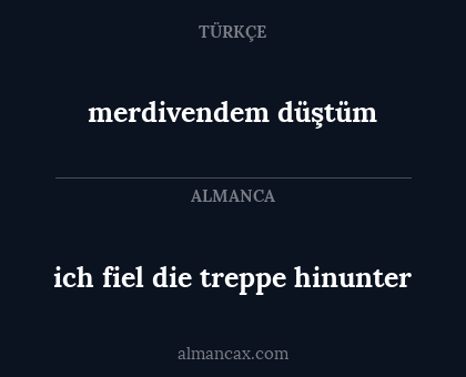 merdivendem düştüm - ich fiel die treppe hinunter