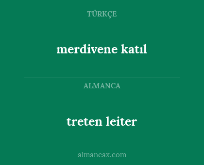 merdivene katıl - treten leiter