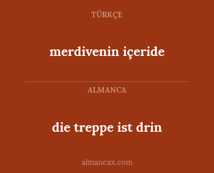 die treppe ist drin - merdivenin içeride