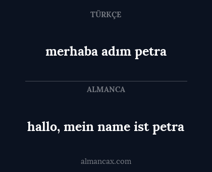 hallo, mein name ist petra - merhaba adım petra